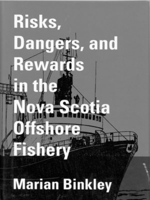 cover image of Risks, Dangers, and Rewards in the Nova Scotia Offshore Fishery